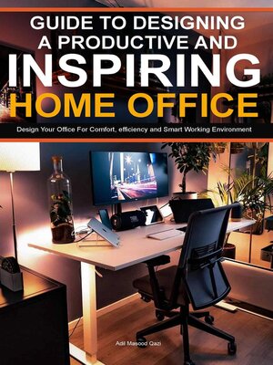 cover image of Guide to Designing a Productive and Inspiring Home Office